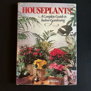 Houseplants A Complete Guide to Indoor Gardening